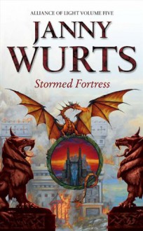 Stormed Fortress (Wars of Light & Shadow #8; Arc 3 - Alliance of Light, #5) - Janny Wurts