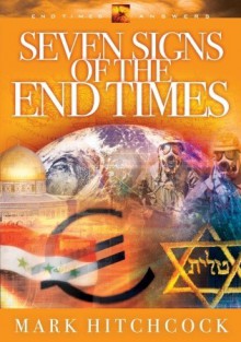 Seven Signs of the End Times - Mark Hitchcock