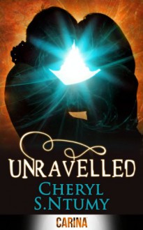 Unravelled - Cheryl S Ntumy