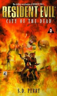 Resident Evil: City of the Dead - S. D. Perry