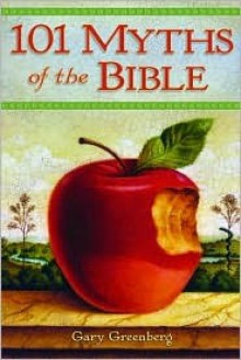 101 Myths of the Bible - Gary Greenberg