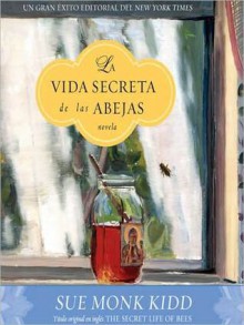 Vida Secreta de Las Abejas / Secret Life of Bees (Audio) - Sue Monk Kidd, Cristina Arsuaga