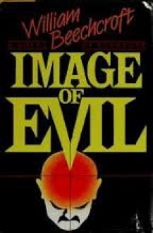 Image of Evil - William Beechcroft