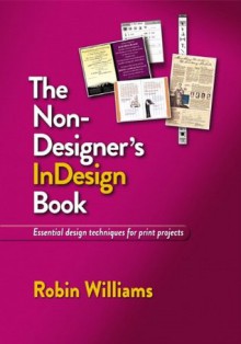 The Non-Designer's InDesign Book - Robin Williams