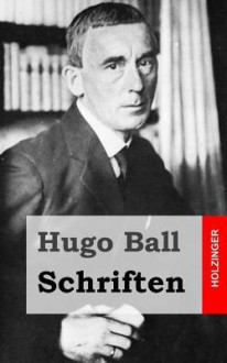 Schriften - Hugo Ball