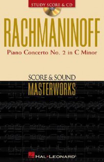 Rachmaninoff: Piano Concerto No. 2 in C Minor Op. 18 [With CD] - Sergei Rachmaninoff