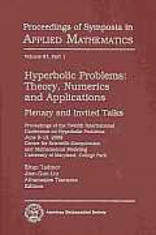 Hyperbolic problems: theory, numerics, and applications : plenary & invited talks : Twelfth International Conference on Hyperbolic Problems, June 9-13, 2008, Center for Scientific Computation and Mathematical Modeling, University of Maryland, College - Eitan Tadmor, Jian-guo Liu, Athanasios E. Tzavaras