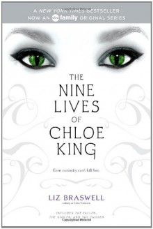 The Nine Lives of Chloe King: The Fallen; The Stolen; The Chosen - Liz Braswell