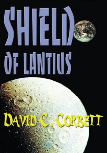 Shield of Lantius - David Corbett