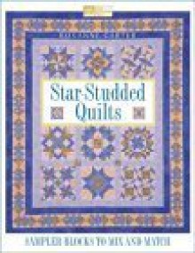 Star Studded Quilts: Sampler Blocks To Mix And Match - Roxanne Carter