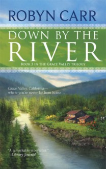 Down by the River - Robyn Carr