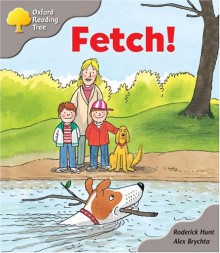 Fetch! - Roderick Hunt, Alex Brychta