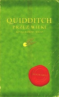 Quidditch przez wieki - Kennilworthy Whisp, J.K. Rowling