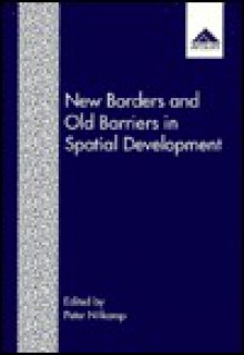 New Borders and Old Barriers in Spatial Development - Peter Nijkamp