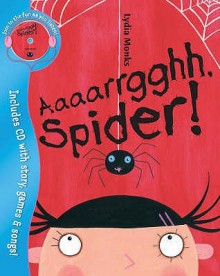 Aaaarrgghh, Spider! - Lydia Monks