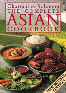 Charmaine Solomon's Complete Asian Cookbook - Charmaine Solomon