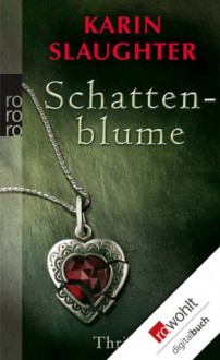 Schattenblume (German Edition) - Sophie Zeitz, Karin Slaughter