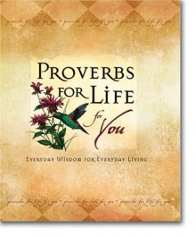 Proverbs for Life for You: Everyday Wisdom for Everyday Living - Lila Empson