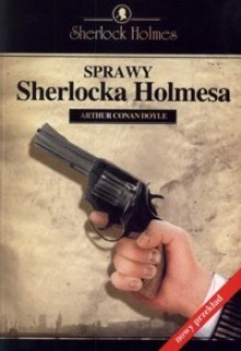 Sprawy Sherlocka Holmesa - Arthur Conan Doyle