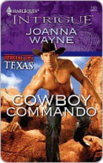 Cowboy Commando (Harlequin Intrigue Series (#1123) - Joanna Wayne