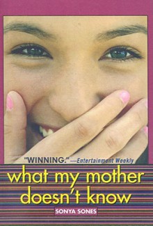 What My Mother Doesn't Know - Sonya Sones