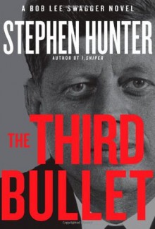 The Third Bullet (Audio) - Stephen Hunter