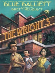 The Wright 3 - Blue Balliett