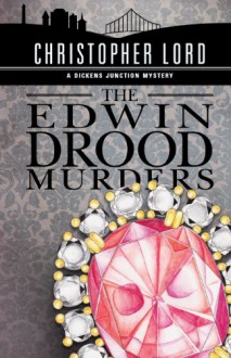 The Edwin Drood Murders - Christopher Lord