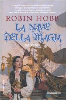 La nave della magia - Robin Hobb, Paola Bruna Cartoceti