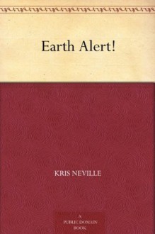 Earth Alert! - Kris Neville