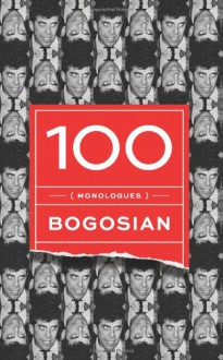 One Hundred Monologues - Eric Bogosian