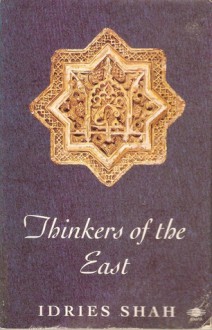 Thinkers of the East - Idries Shah