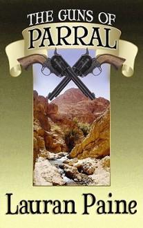 The Guns of Parral - Lauran Paine