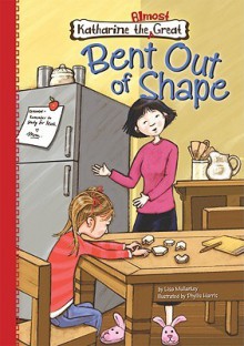 Bent Out of Shape - Lisa Mullarkey, Phyllis Harris