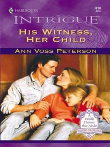 His Witness, Her Child - Ann Voss Peterson