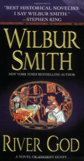 River God: A Novel of Ancient Egypt - Wilbur Smith