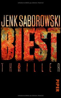 Biest: Thriller - Jenk Saborowski