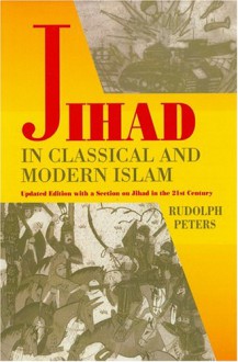 Jihad In Classical And Modern Islam: A Reader (Princeton Series on the Middle East) - 