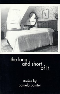 The Long and Short of It - Pamela Painter