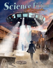 Science Fiction Trails 10: Where Science Fiction Meets the Wild West - David B. Riley, M Wayne Miller, Laura Givens, R.A. Conine, Raymond Broadbeard, C.J. Killmer, Vivian Caethe, Dorothy Davies, J.A. Campbell, John Howard, Kit Volker, Henrik Ramsager