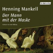 Der Mann mit der Maske - Henning Mankell, Axel Milberg