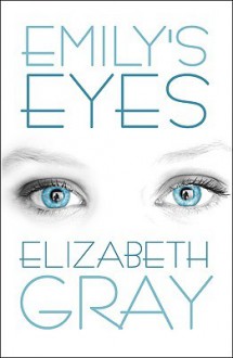 Emily's Eyes - Elizabeth Gray