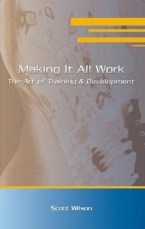 Making It All Work - Scott Wilson