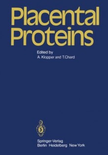 Placental Proteins - A. Klopper, T. Chard