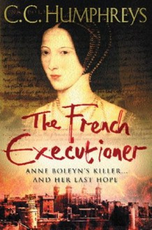 The French Executioner - C.C. Humphreys