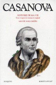 Histoire de ma vie : Texte intégral du manuscrit original suivi de textes inédits, tome 2 - Giacomo Casanova, Francis Lacassin