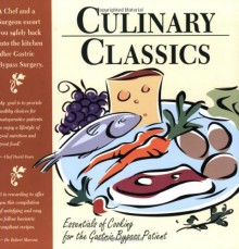 Culinary Classics: Essentials Of Cooking For The Gastric Bypass Patient - David Fouts