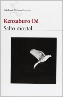 Salto Mortal (Spanish Edition) - OE Kenzaburo, Kenzaburō Ōe