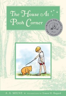 The House At Pooh Corner Deluxe Edition - Ernest H. Shepard, A.A. Milne