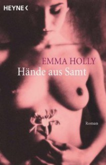 Hände Aus Samt - Emma Holly, Joachim Pente